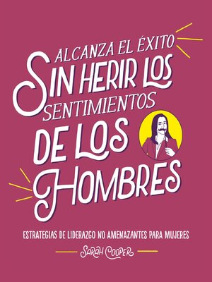 Alcanza el éxito sin herir los sentimientos de los hombres - ebook